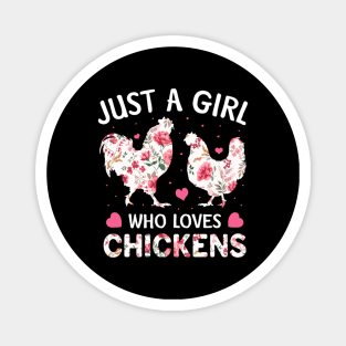 Just A Girl Who Loves Chickens Cute Chicken Flowers Farm Shirt Magnet